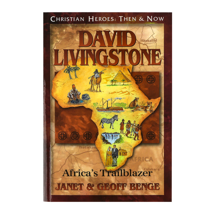 David Livingstone(Christian Heroes Then And Now)