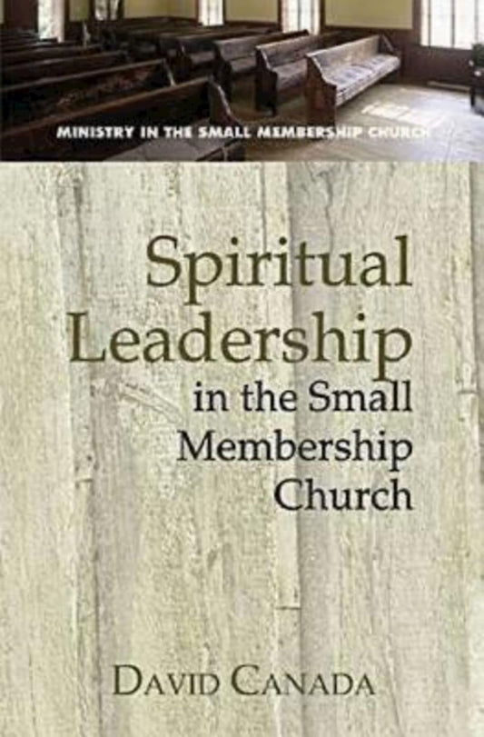 Spiritual Leadership In Small Membership Church