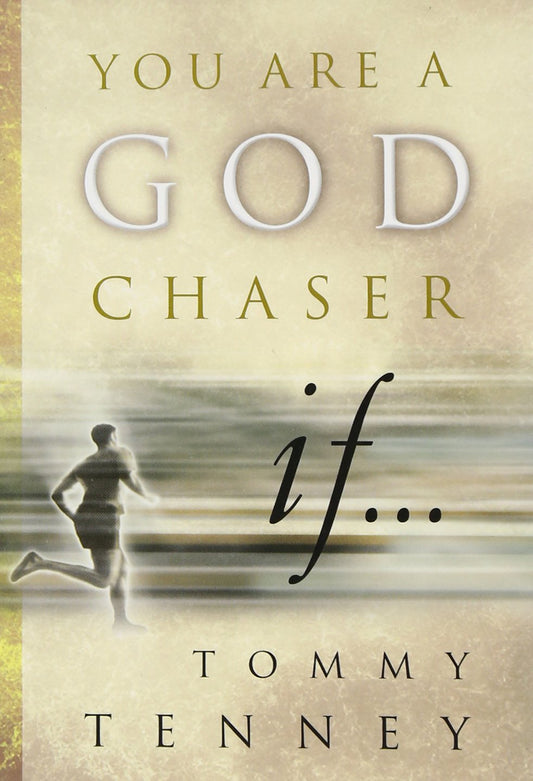 You Are a God Chaser If...- Tommy Tenney