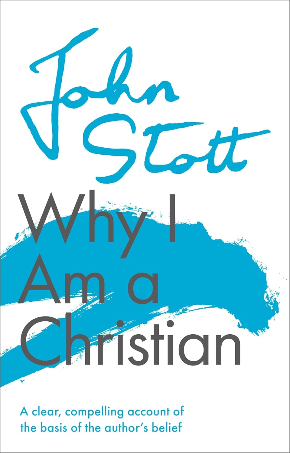 Why I am a Christian - John Stott