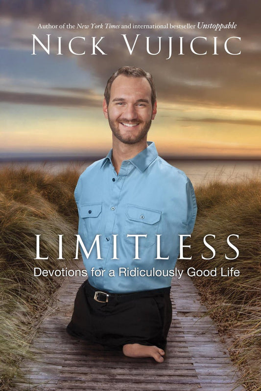 Limitless- Devotions for a Ridiculously Good Life by Nick Vujicic
