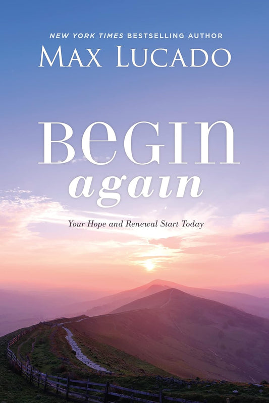 Begin Again - Your Hope and Renewal Start Today