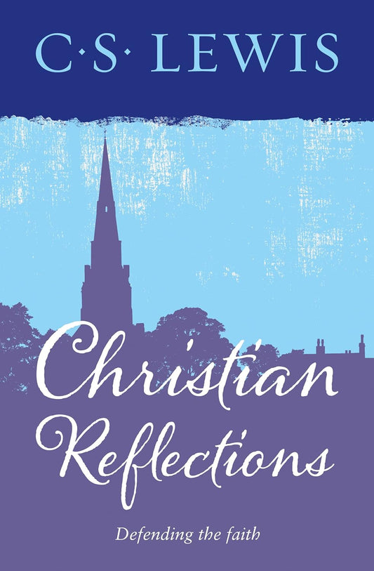 Christian Reflections by C. S. Lewis
