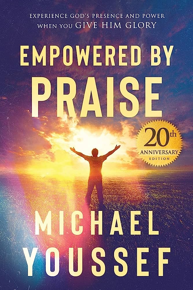 Empowered By Praise - Michael Youssef