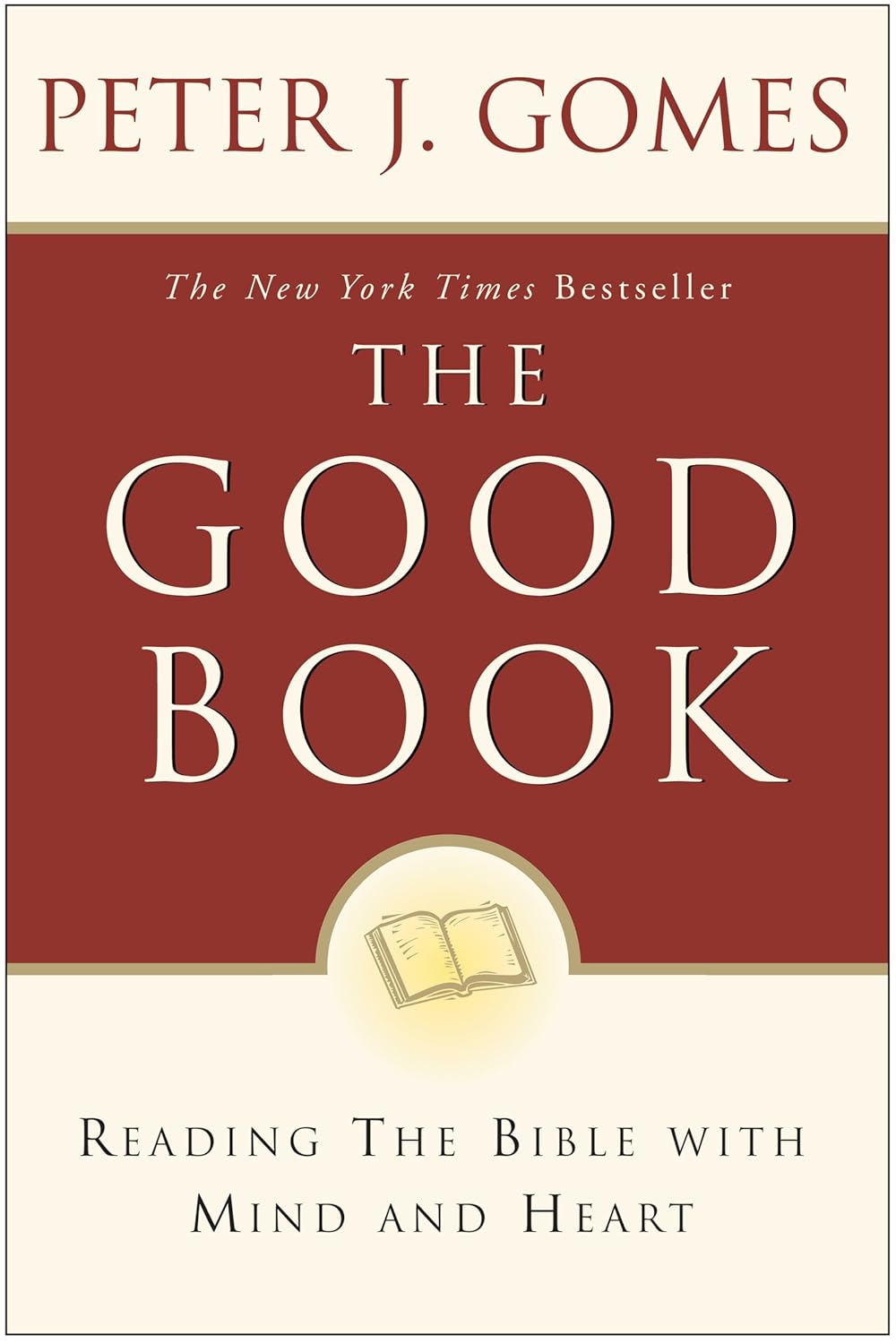The Good Book: Reading the Bible with Mind and Heart - Peter J. Gomes