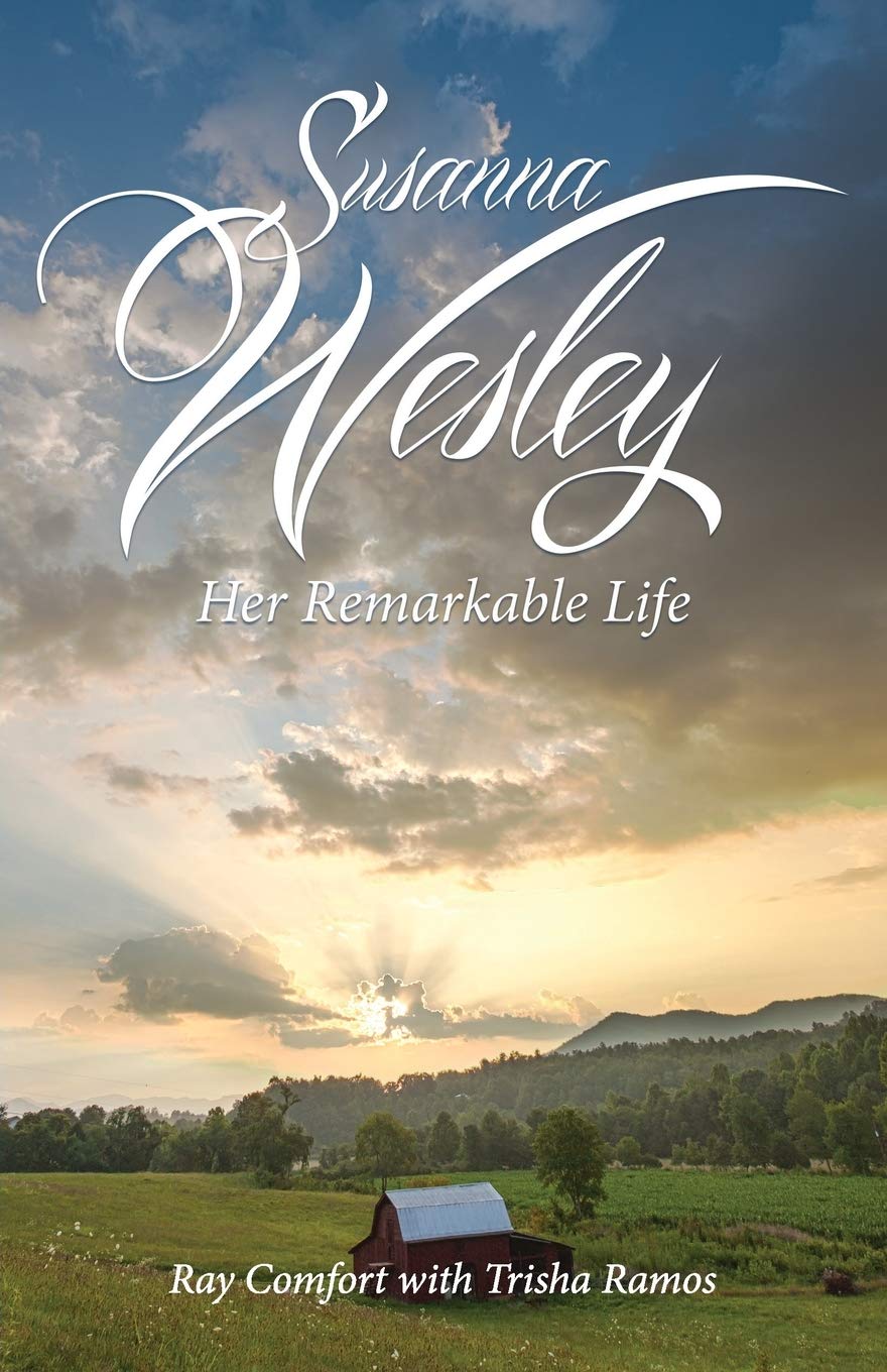 Susanna Wesley - Her Remarkable Life