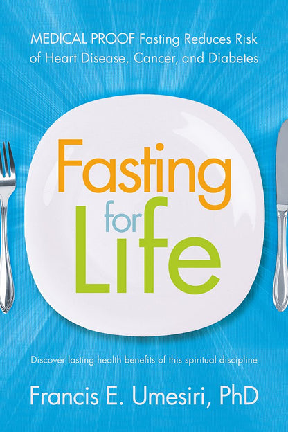 Fasting for Life: Medical Proof Fasting Reduces Risk of Heart Disease, Cancer
