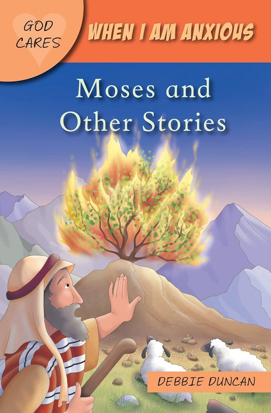 God Cares When I am anxious - Moses and Other Stories