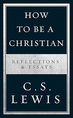 How to Be a Christian by C. S. Lewis