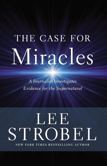 The Case For Miracles - Lee Strobel