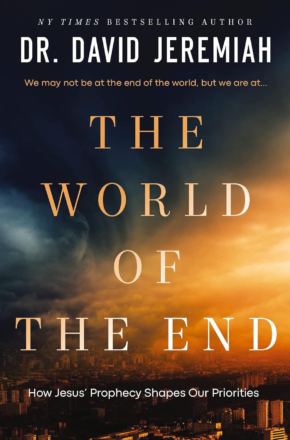 WORLD OF THE END PB: How Jesus' Prophecy Shapes Our Priorities