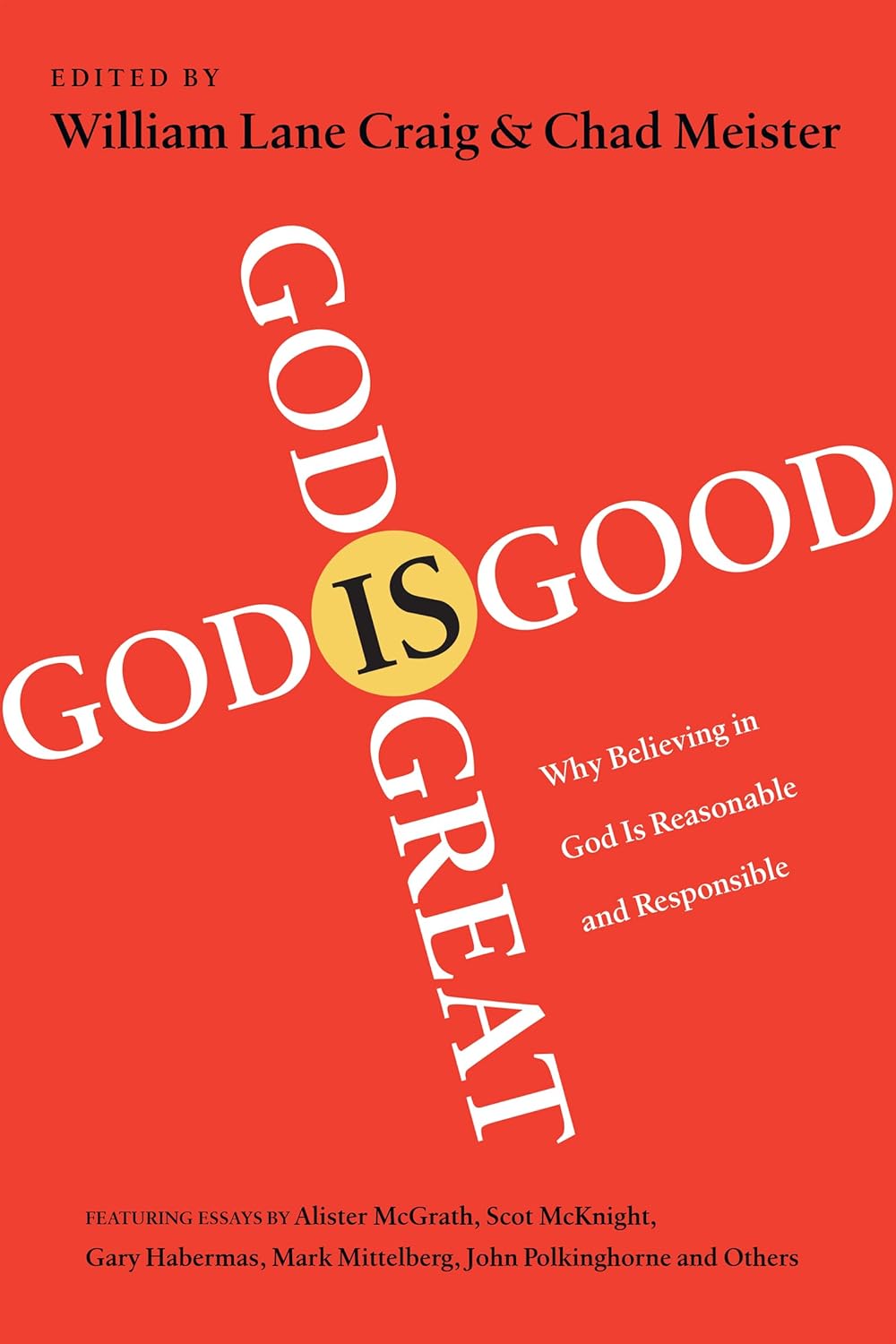 God Is Great God Is Good - William Lane Craig & Chad Meister
