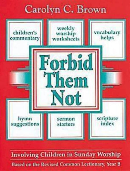 Forbid Them Not (Year B) Involving Children in Worship