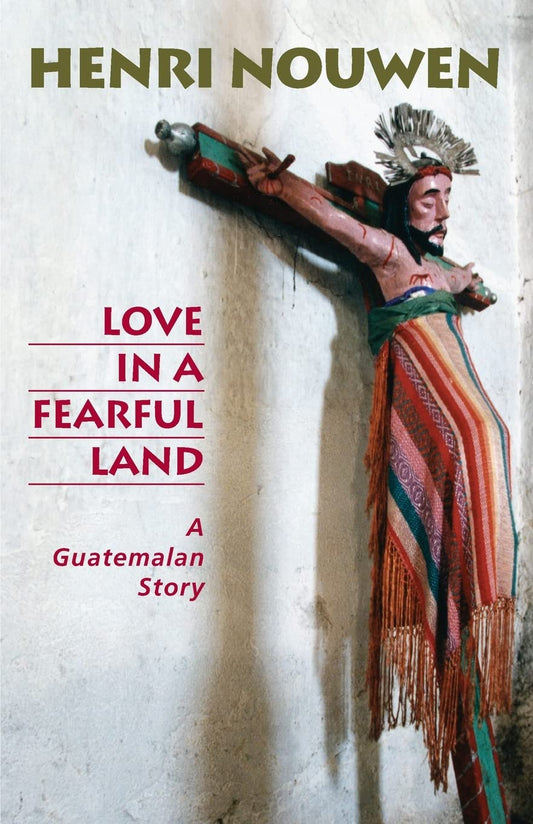 Love in a fearful Land: A Guatemalan Story