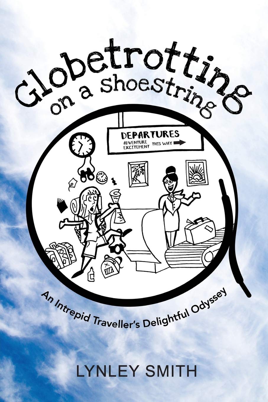 Globetrotting On A Shoestring - Lynley Smith
