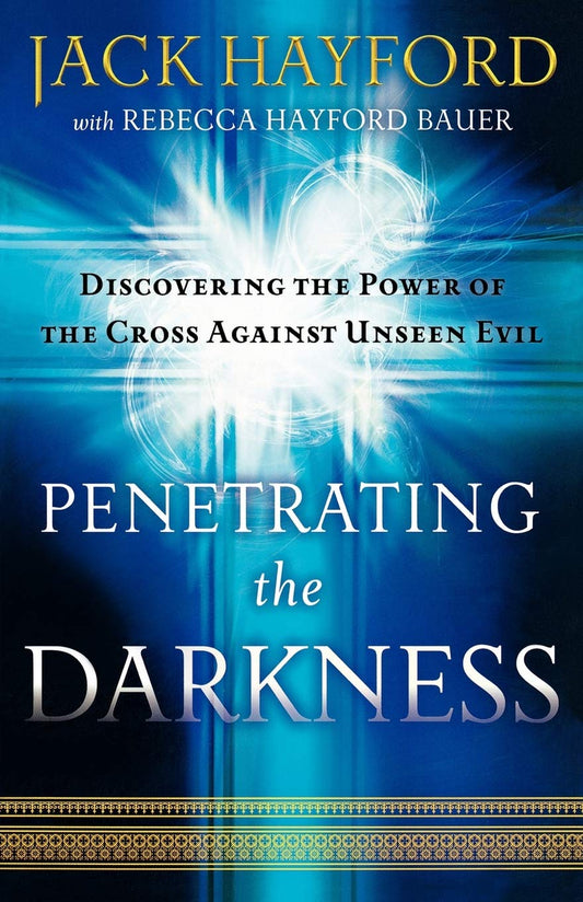 Penetrating The Darkness - Jack Hayford