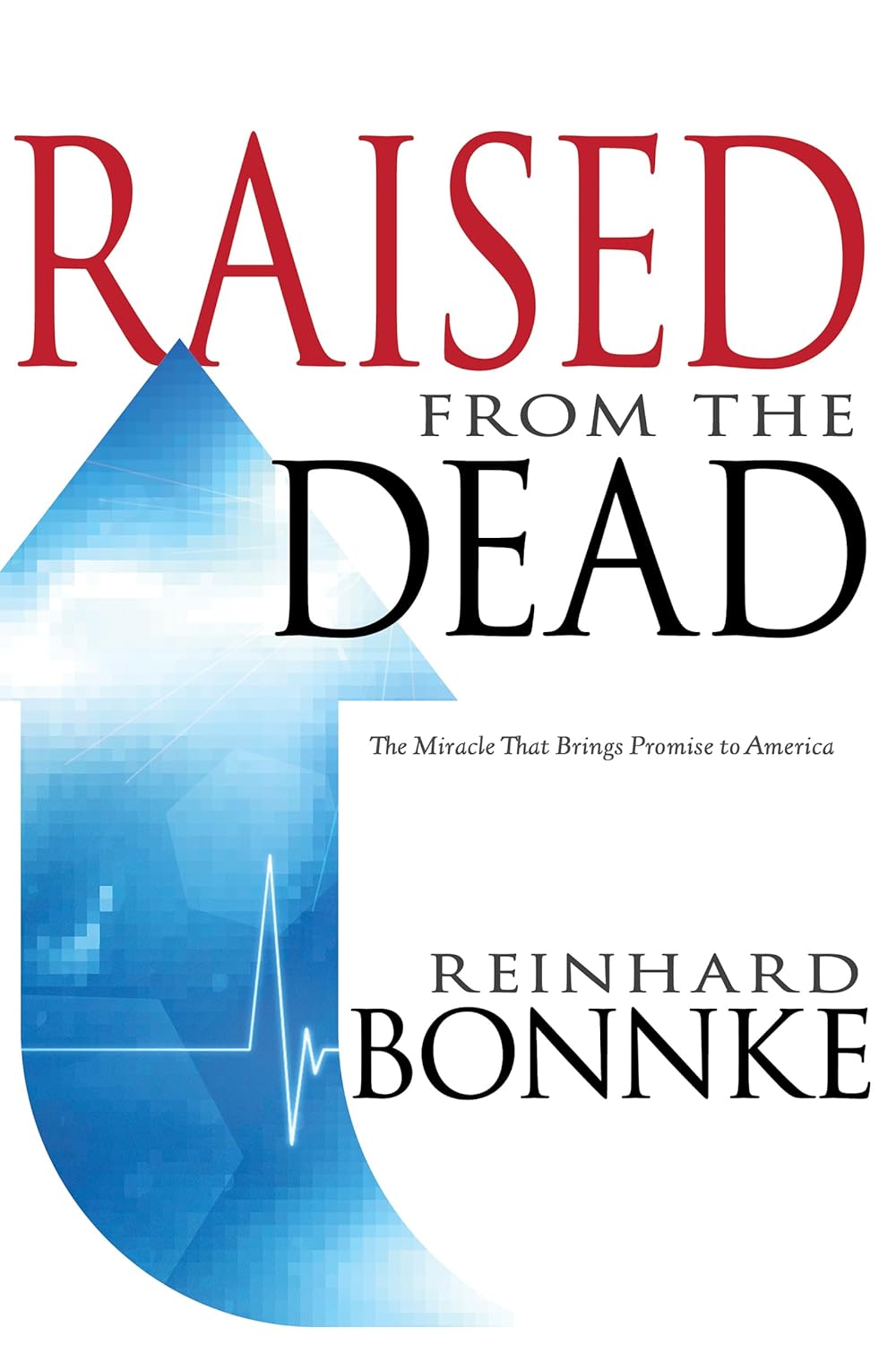 Raised From The Dead - Reinhard Bonnke