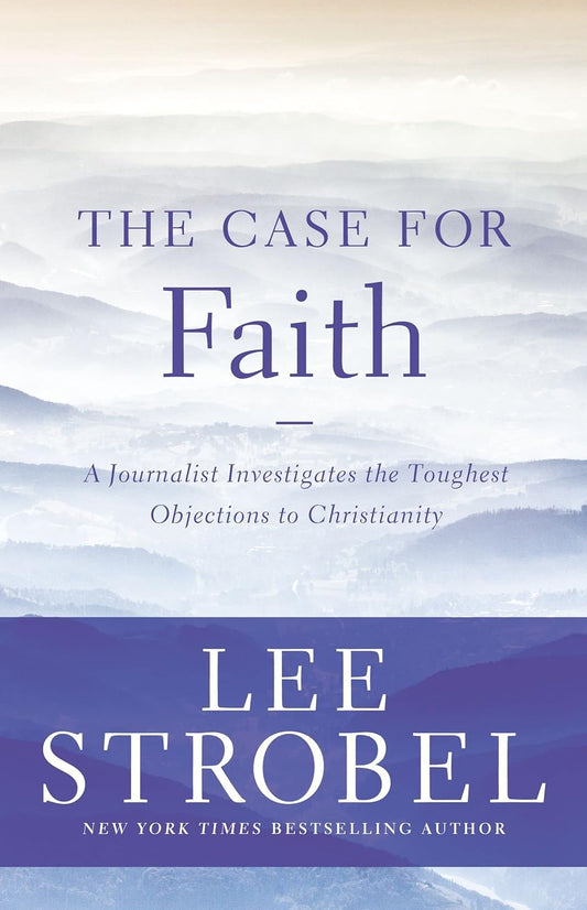 The Case For Faith - Lee Strobel