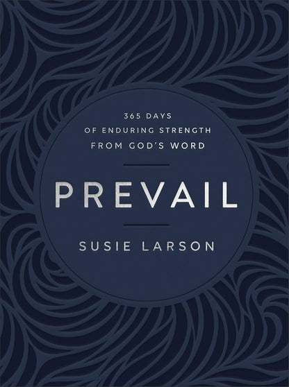 Prevail: 365 Days of Enduring Strength from God's Word