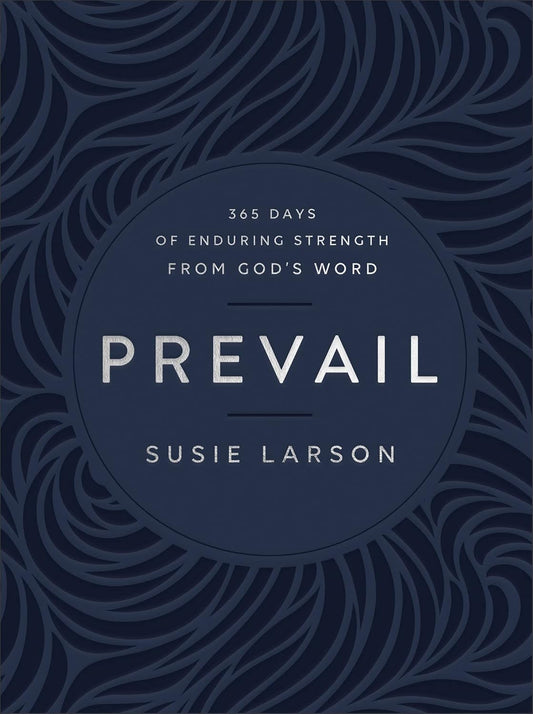 Prevail: 365 Days of Enduring Strength from God's Word