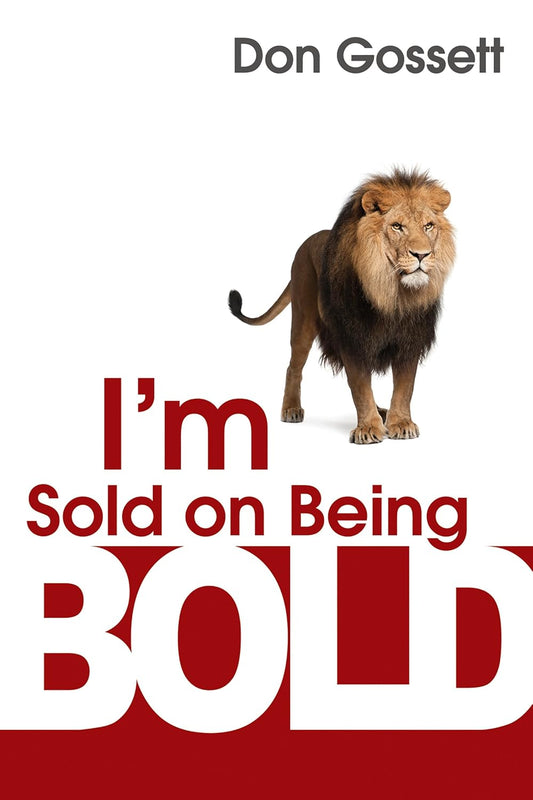 I'm Sold on Being Bold: Don Gossett