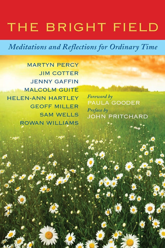 Bright Field - Meditations And Reflections For Ordinary Time - Martyn Percy