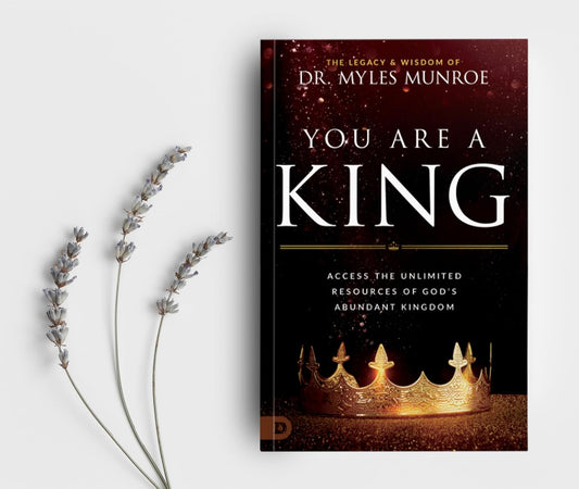 You are a King by Myles Munroe