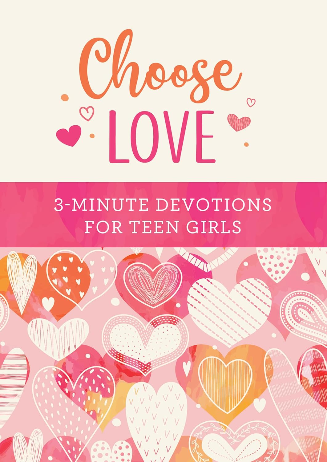 Choose Love - 3 Minutes Devotions Teen Girls