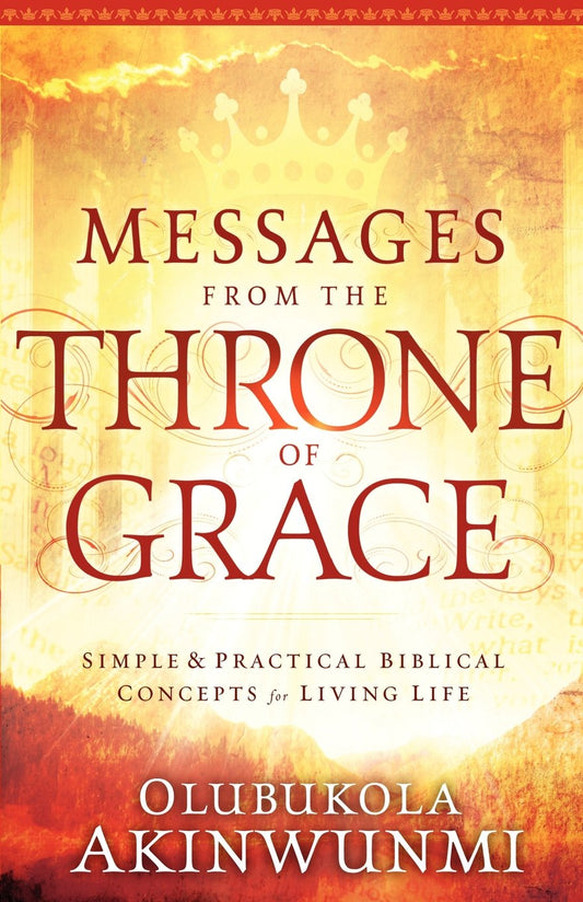 Messages From the Throne of Grace - Olubukola Akinwunmi