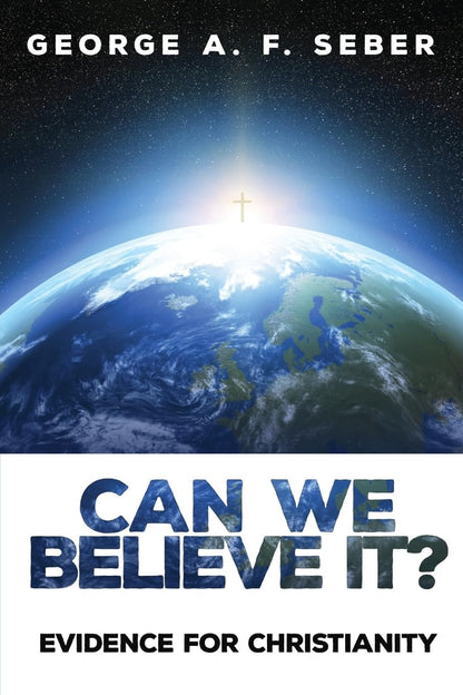 Can We Believe It? Evidence For Christianity (P/B)