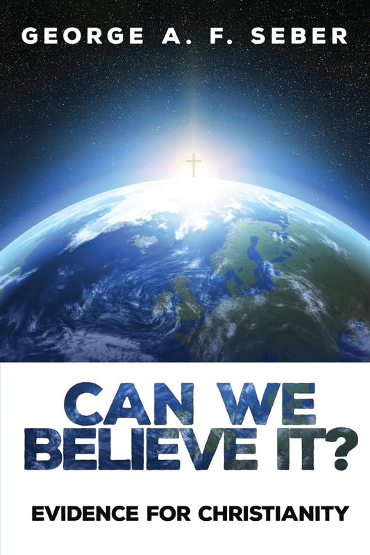 Can We Believe It? Evidence For Christianity (P/B)
