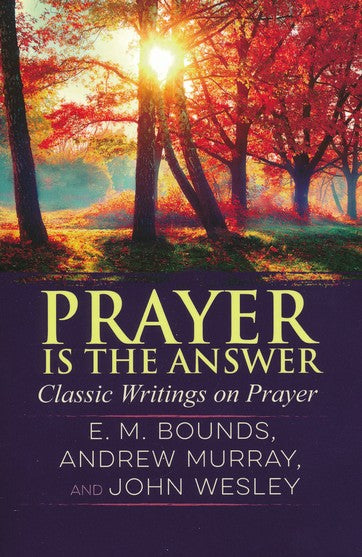 Prayer Is The Answer - Classic Writings