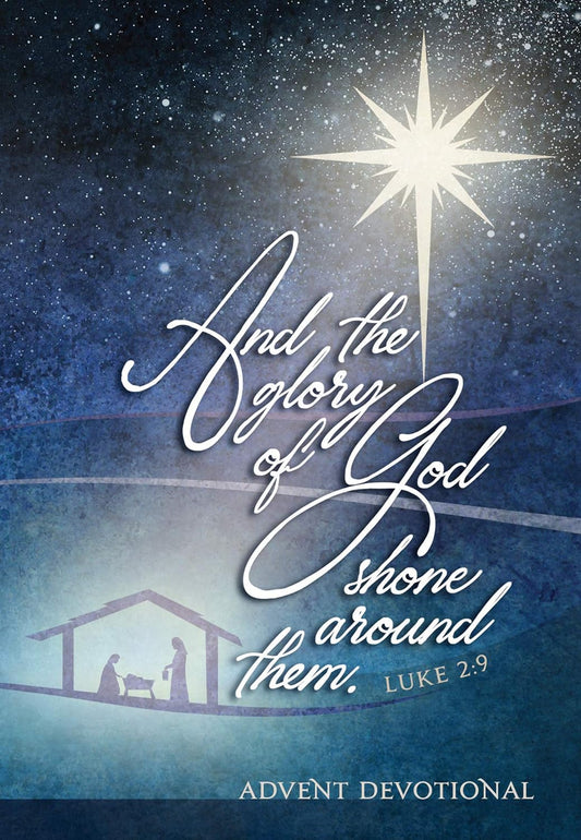 And the Glory of God Shone Around Them - Advent Devotional