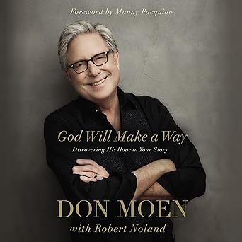 God Will Make a Way - Discovering His Hope in Your Story by Don Moen & Robert Noland