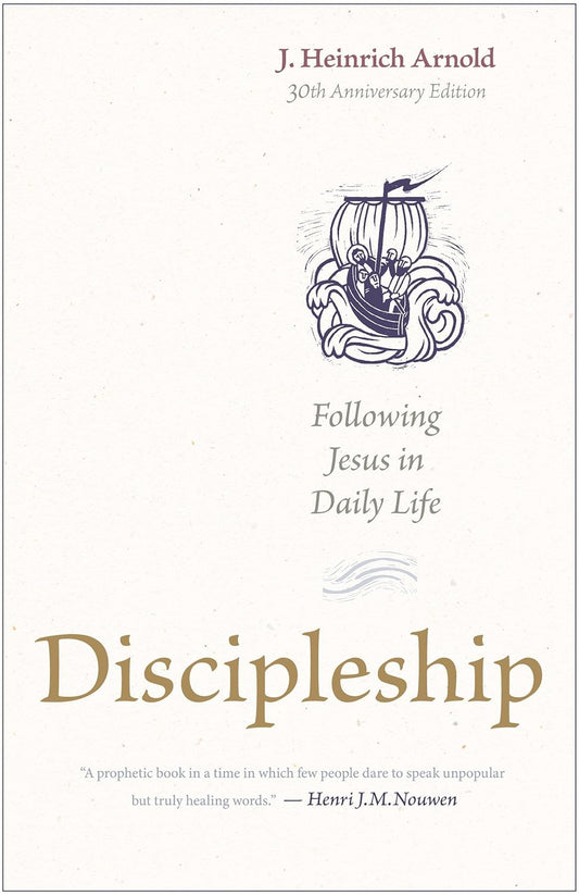 Discipleship by J. Heinrich Arnold