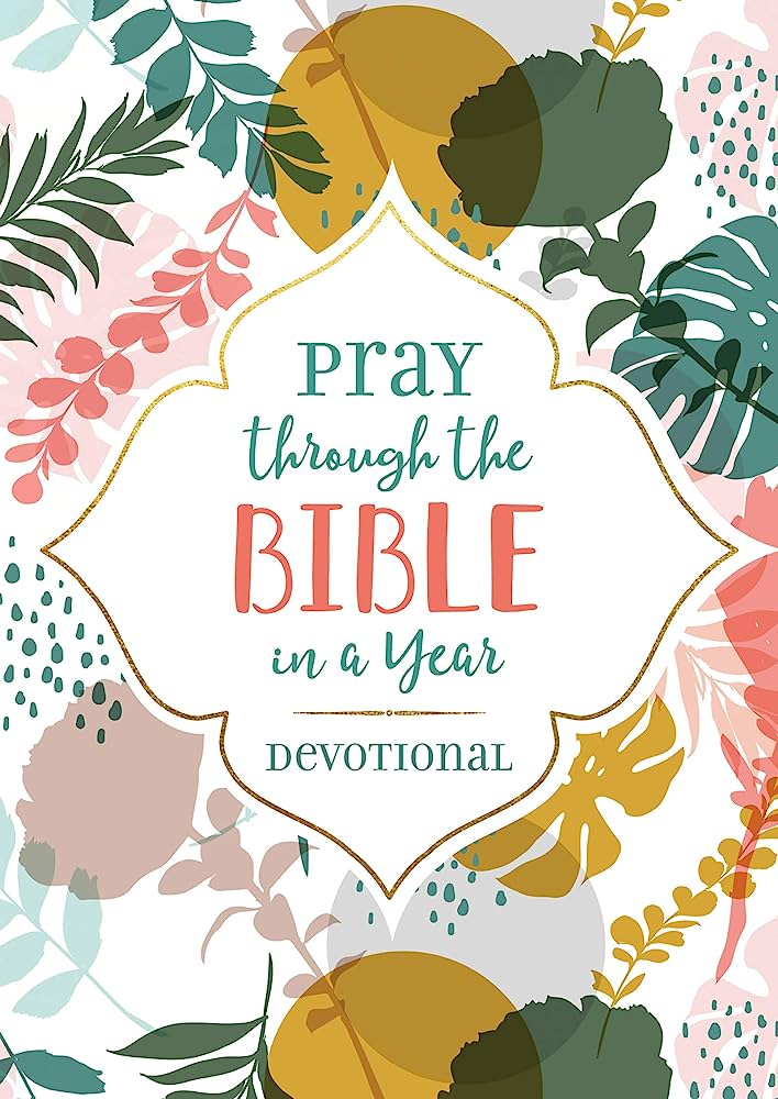 Pray Through The Bible In A Year Devotional