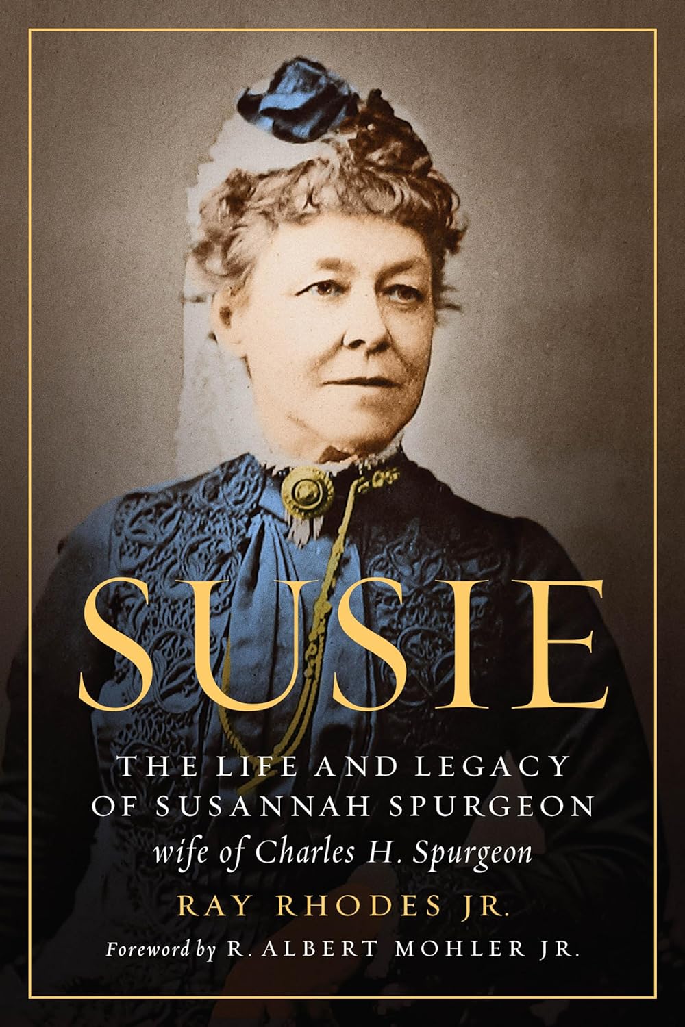 Susie: Life And Legacy Of Susannah Wife Of Charles Spurgeon - Ray Rhodes Jnr.