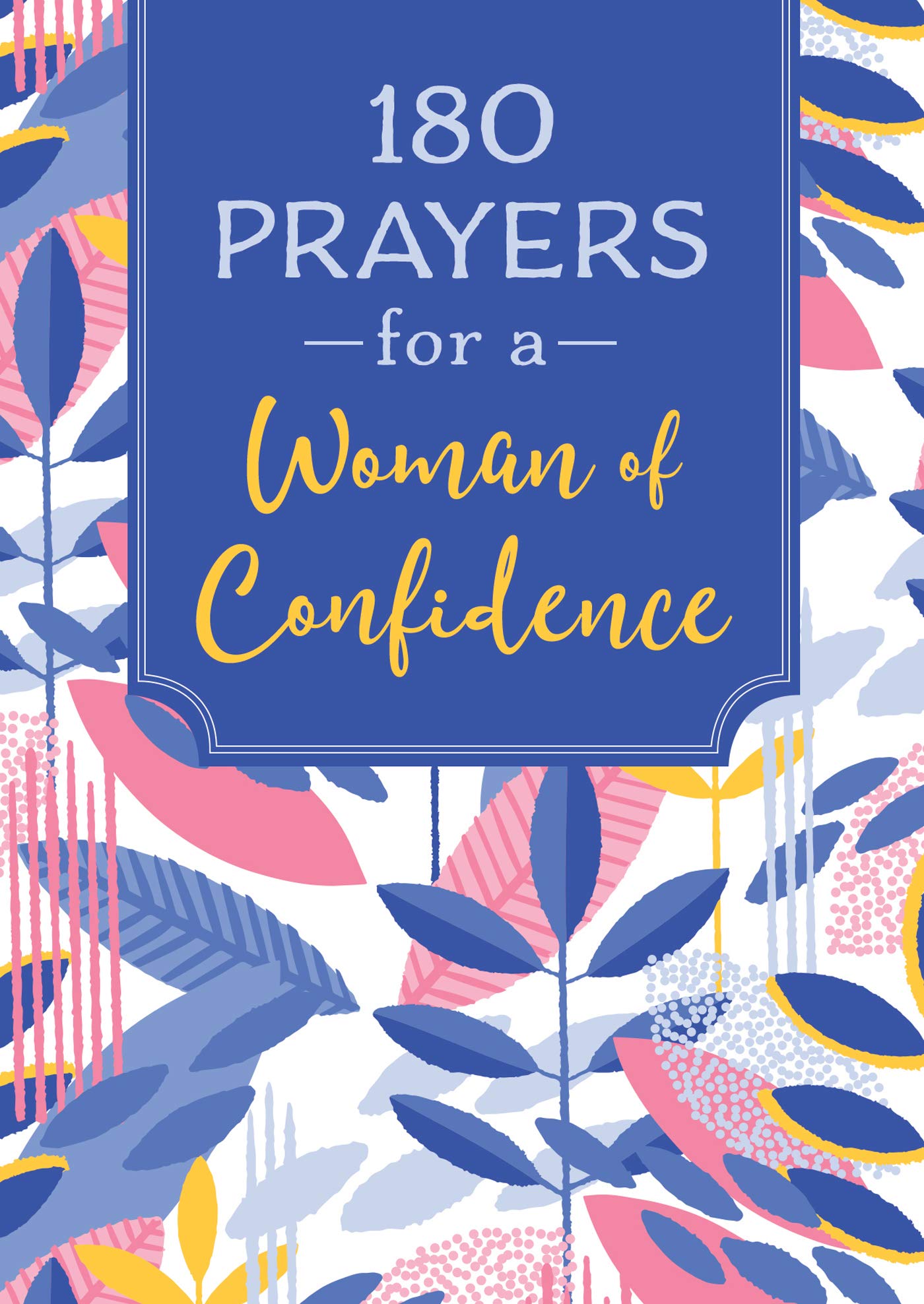 180 Prayers For A Woman Of Confidence