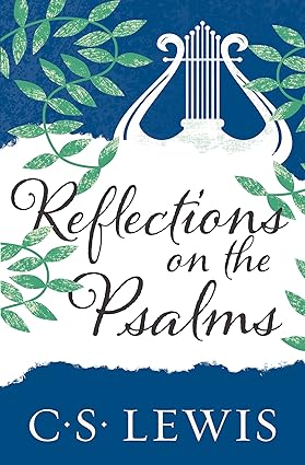 Reflections on the Psalms by C. S. Lewis