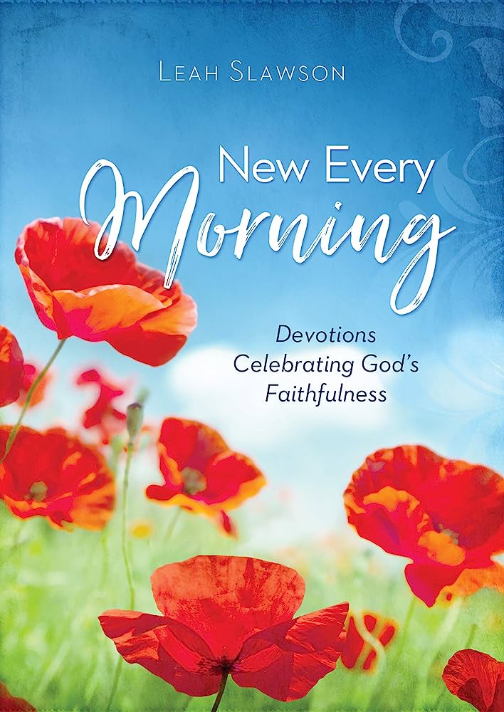 New Every Morning - Devotions Celebrating Gods Faithfulness
