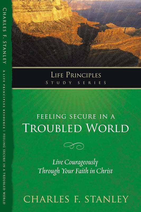Feeling Secure in a Troubled World by Charles F. Stanley