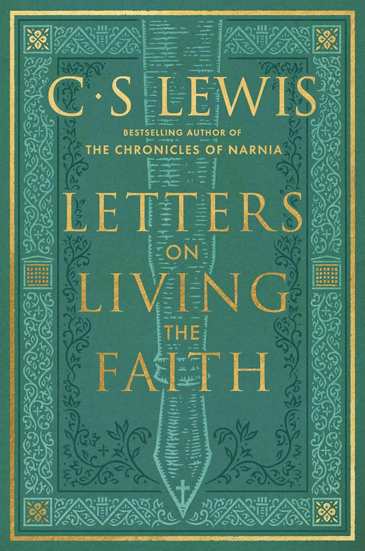 Letters on Living the Faith by C. S. Lewis