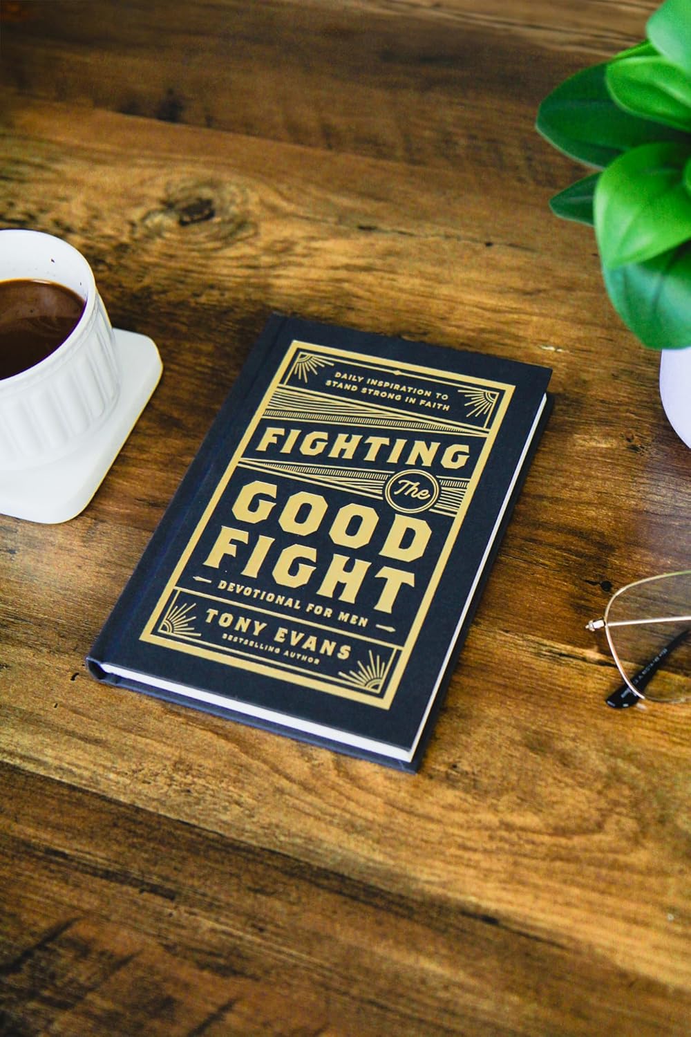 Fighting the Good Fight Devotional for Men by Tony Evans