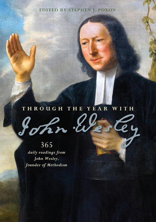 Through the Year with John Wesley: 365 daily readings