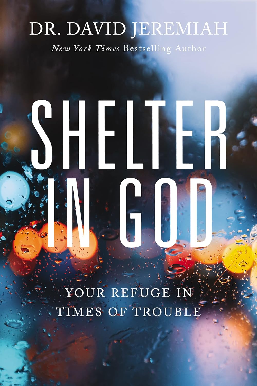 Shelter in God - Dr David Jeremiah
