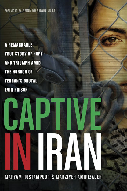 Captive in Iran by Maryam Rostampour and Marziyeh Amirizadeh
