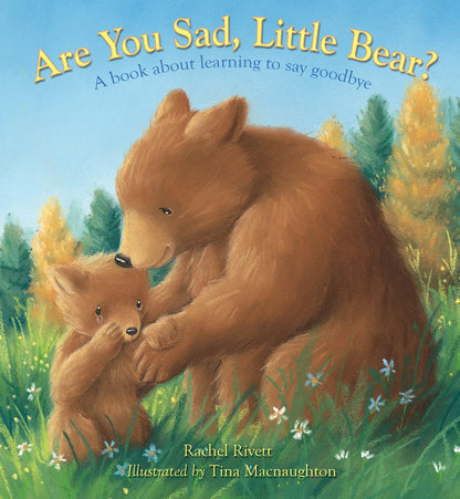 Are You Sad, Little Bear?: A book about learning to say goodbye