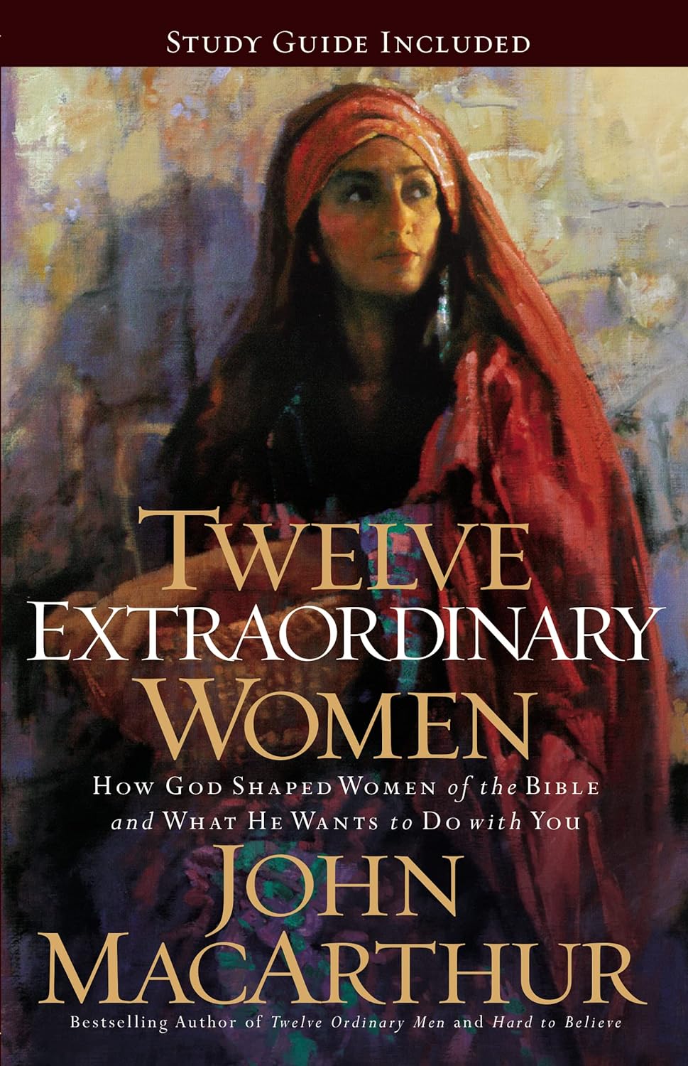 Twelve Extraordinary Women - John Macarthur