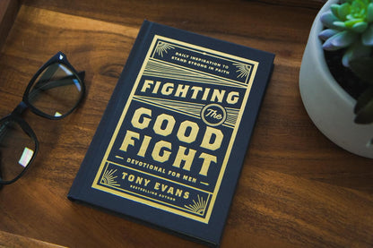 Fighting the Good Fight Devotional for Men by Tony Evans