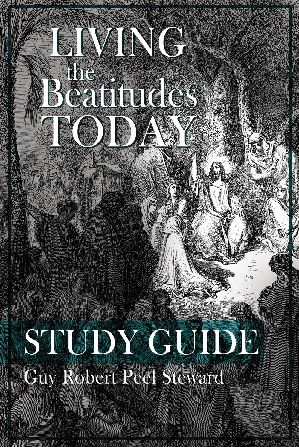 Living the Beatitudes Today Study Guide